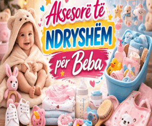Aksesorë të ndryshëm për Beba